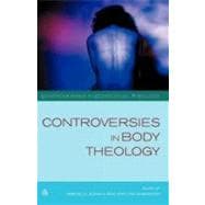 Controversies in Body theology