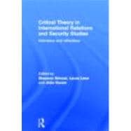 Critical Theory in International Relations and Security Studies: Interviews and Reflections