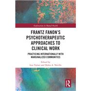 Uncovering FanonÆs Psychotherapeutic Approaches to Clinical Work