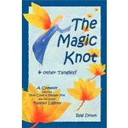 The Magic Knot and Other Tangles!