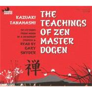 Teachings of Zen Master Dogen: Selections from Moon in a Dewdrop