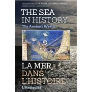 The Sea in History - The Ancient World / La Mer Dans L'Histoire - L'Antiquite