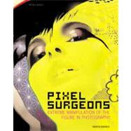 Pixel Surgeons : Extreme Manipulation of the Figure in Photography