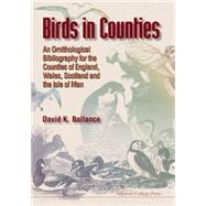 Birds in Counties: An Ornithological Bibliography of the Counties of England, Wales, Scotland and the Isle of Man