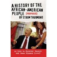 A History of the African-American People (Proposed) by Strom Thurmond, as told to Percival Everett & James Kincaid (A Novel)