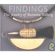 Findings : The Jewelry of Ramona Solberg
