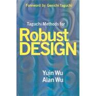 Taguchi Methods for Robust Design,9780791801574