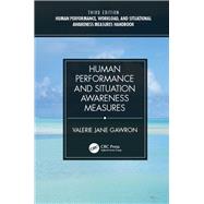 Human Performance, Workload, and Situational Awareness Measures Handbook, Third Edition - 2-Volume Set,9781138391574