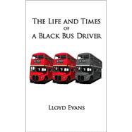 The Life And Times of a Black Bus Driver