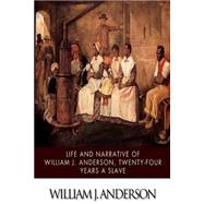 Life and Narrative of William J. Anderson, Twenty-four Years a Slave
