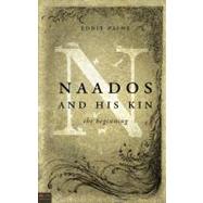 Naados and His Kin: The Beginning