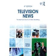 Television News : A Handbook for Writing, Reporting, Shooting, and Editing