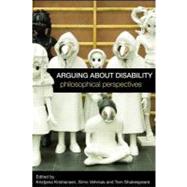 Arguing about Disability : Philosophical Perspectives,9780203891575