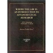 Where the Law Is : An Introduction to Advanced Legal Research