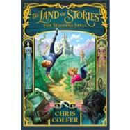 The Land of Stories: The Wishing Spell