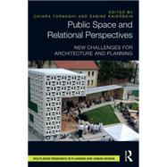 Public Space and Relational Perspectives: New Challenges for Architecture and Planning