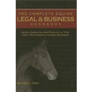 The Complete Equine Legal & Business Handbook: Legal Insights and Practical Tips for a Successful Horse Business