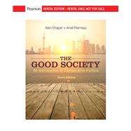 Good Society, The: An Introduction to Comparative Politics [RENTAL EDITION]