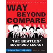 Way Beyond Compare The Beatles' Recorded Legacy, Volume One, 1957-1965