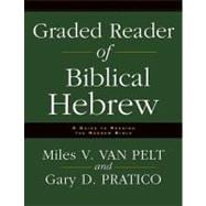 Graded Reader of Biblical Hebrew : A Guide to Reading the Hebrew Bible