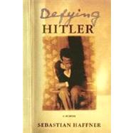 Defying Hitler : A Memoir