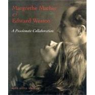 Margrethe Mather and Edward Weston A Passionate Collaboration