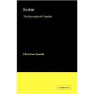 Sartre: The Necessity of Freedom