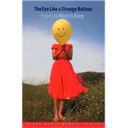 The Eye Like a Strange Balloon Poems