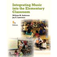 Integrating Music into the Elementary Classroom, 9th Edition