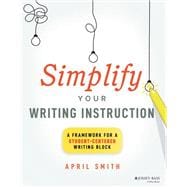Simplify Your Writing Instruction A Framework For A Student-Centered Writing Block