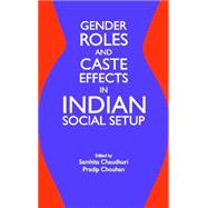 Gender Roles and Caste Effects in Indian Social Setup