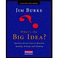 What's the Big Idea? : Question-Driven Units to Motivate Reading, Writing, and Thinking,9780325021577