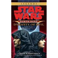 Dynasty of Evil: Star Wars Legends (Darth Bane) A Novel of the Old Republic