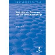 Agriculture in France on the Eve of the Railway Age 1980