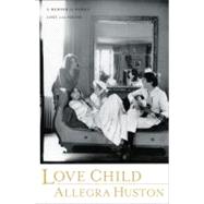 Love Child : A Memoir of Family Lost and Found