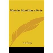 Why the Mind Has a Body