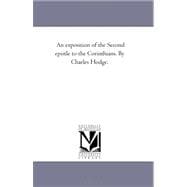 Exposition of the Second Epistle to the Corinthians by Charles Hodge