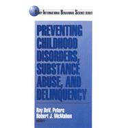 Preventing Childhood Disorders, Substance Abuse, and Delinquency