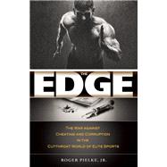 The Edge The War against Cheating and Corruption in the Cutthroat World of Elite Sports