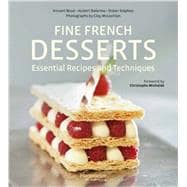 Fine French Desserts: Essential Recipes and Techniques