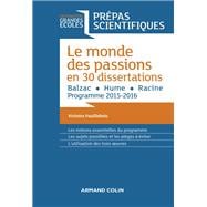 Le monde des passions en 30 dissertations - Prépas scientifiques