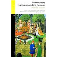 Shakespeare: La Invencion De Lo Humano/ The Invention of the Human