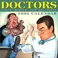 Doctors; Jokes, Quotes, & Anecdotes 2006 Day-to-Day Calendar