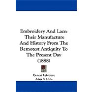 Embroidery and Lace : Their Manufacture and History from the Remotest Antiquity to the Present Day (1888)