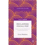 Reclaiming Poch@ Pop Examining the Rhetoric of Cultural Deficiency