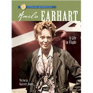 Sterling Biographies®: Amelia Earhart A Life in Flight
