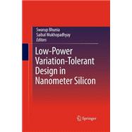 Low-power Variation-tolerant Design in Nanometer Silicon