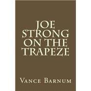 Joe Strong on the Trapeze