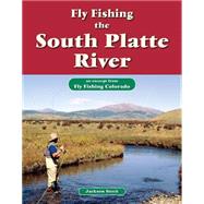 Fly Fishing the South Platte River