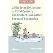 Child-Friendly Justice in Child Custody and Contact Cases after Parental Separation An empirical-evaluative study of Belgian law and Flemish practice